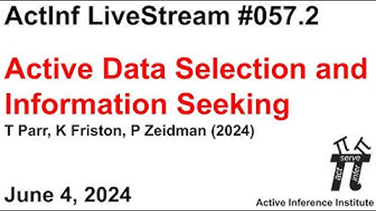 Active Inference LiveStream 057.2 ~ Active Data Selection and Information Seeking