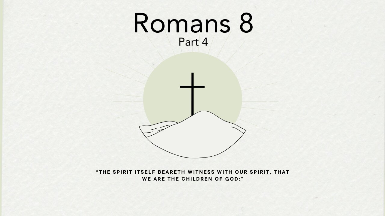 February 4, 2024 -Romans 8 Part 4- Pastor Tim Remington