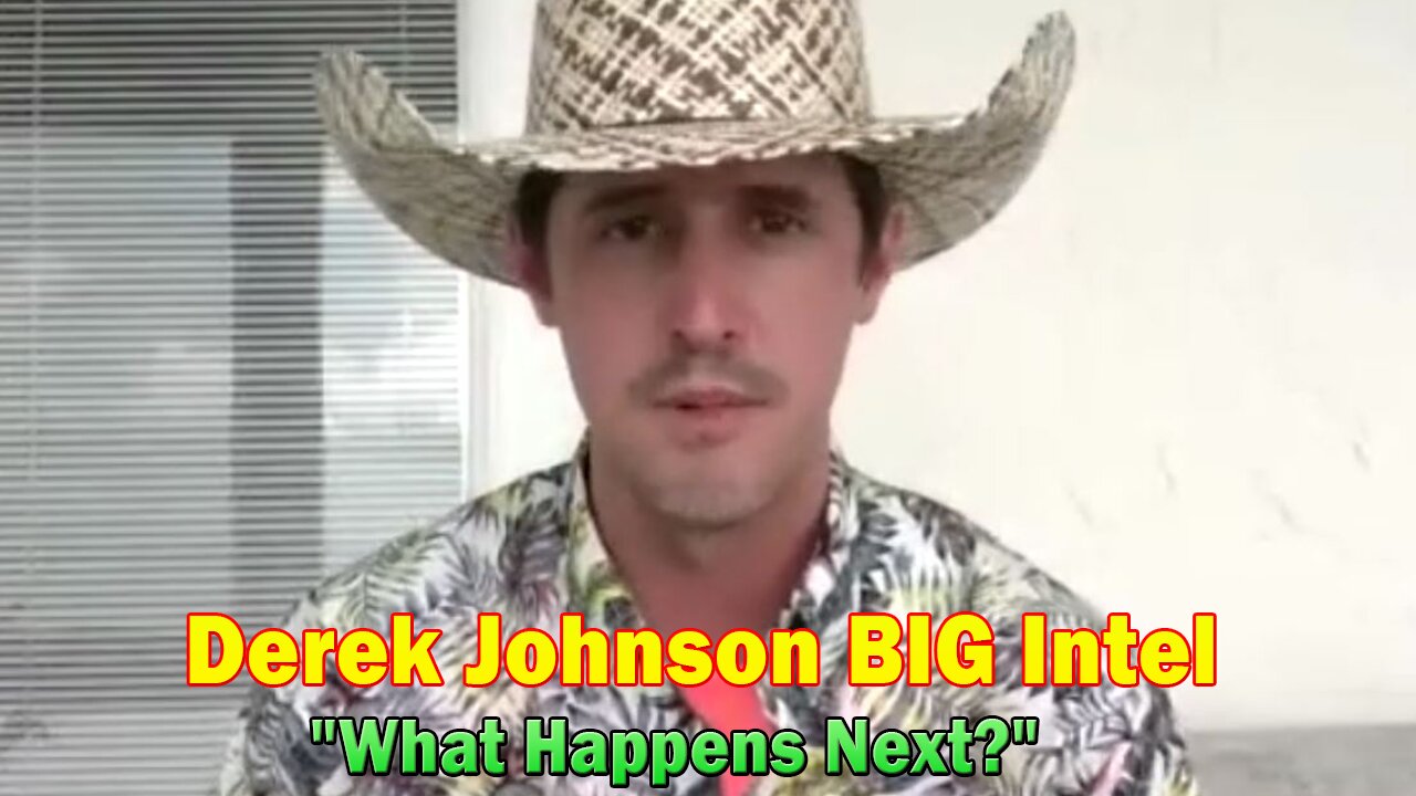 Derek Johnson BIG Intel: "What Happens Next?"