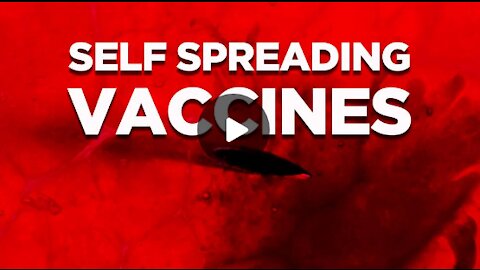 Evidence of Self Spreading Vaccines Being Used For Depopulation _