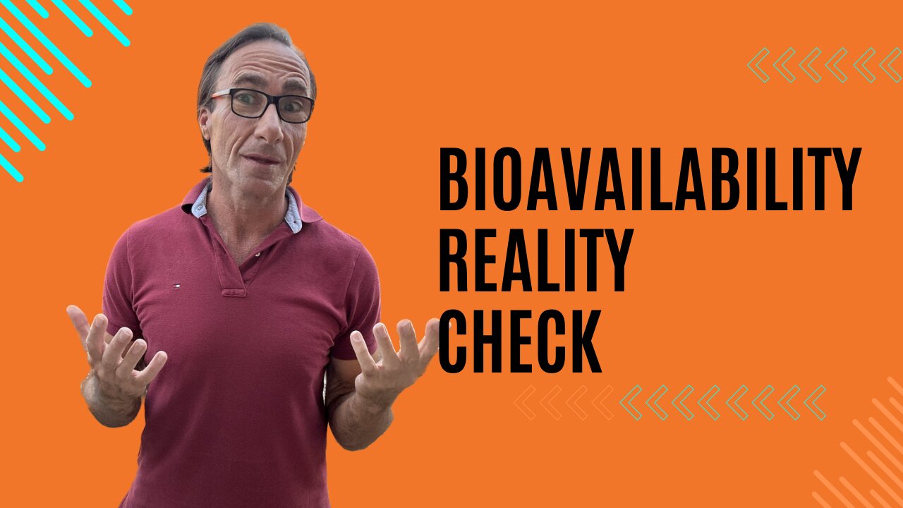 Bioavailability Reality Check