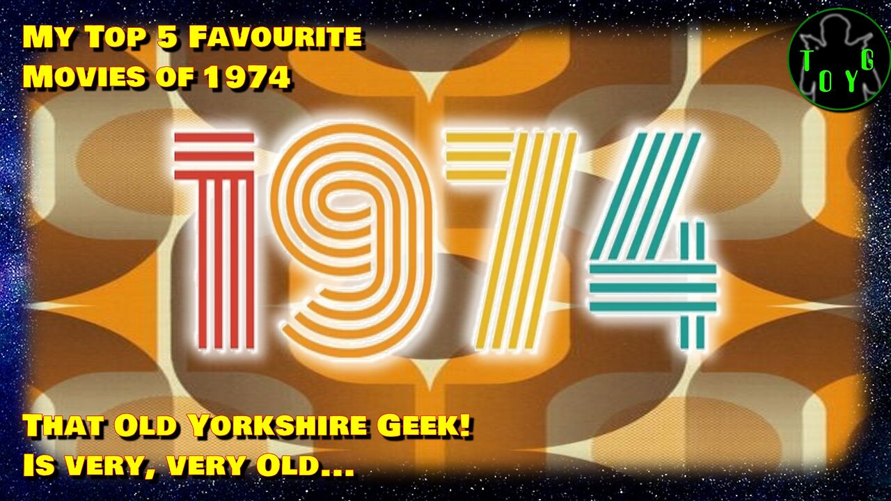 That Old Yorkshire Geek's Top 5 Movies of 1974