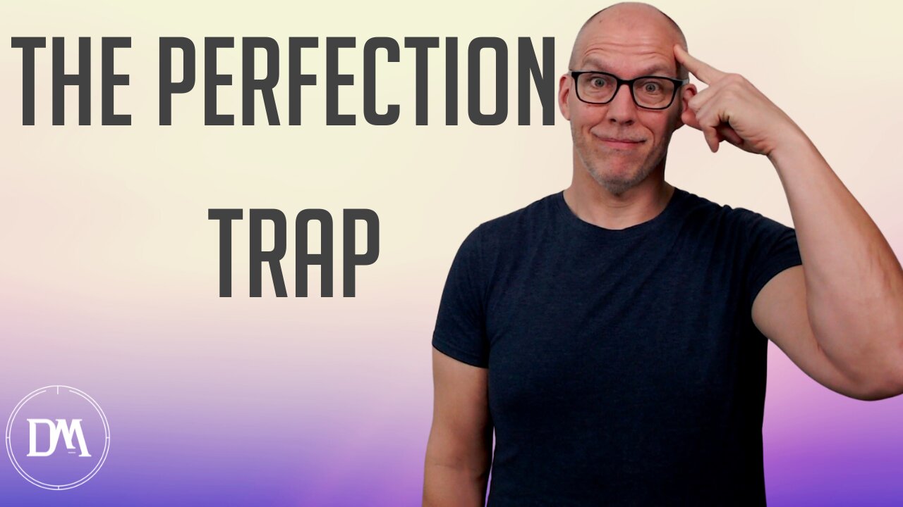 The Perfection Trap