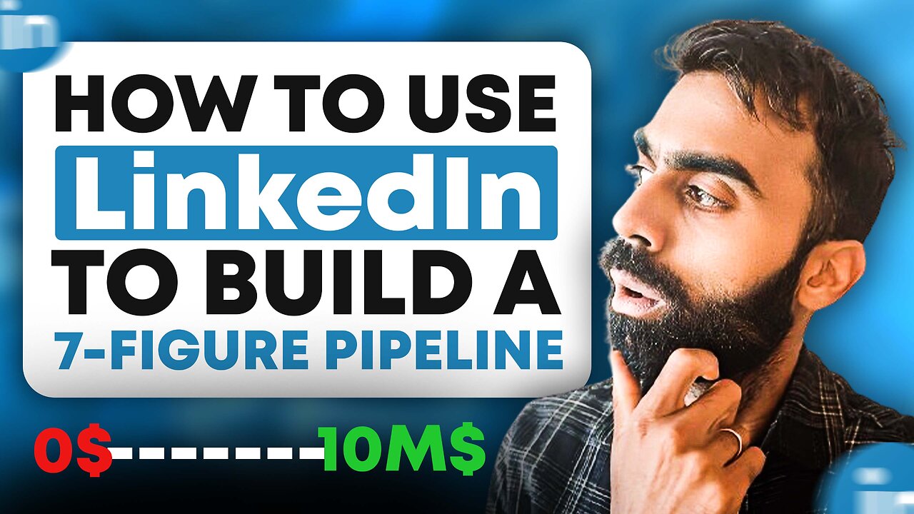 How To Use LinkedIn To Build A 7 Figure Pipeline