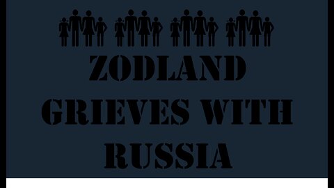 ►🚨🇷🇺🇷🇺🇷🇺 Zodland Grieves with Russia