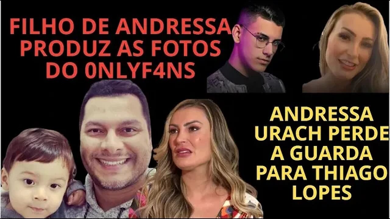 ANDRESSA URACH DE NOVO: PERDE A GUARDA UNILATERAL DO FILHO E OUTRO FILHO EM SEUS TRABALHOS ADULTOS