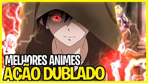 14 Melhores animes de AÇÃO DUBLADOS - Que você precisa assistir