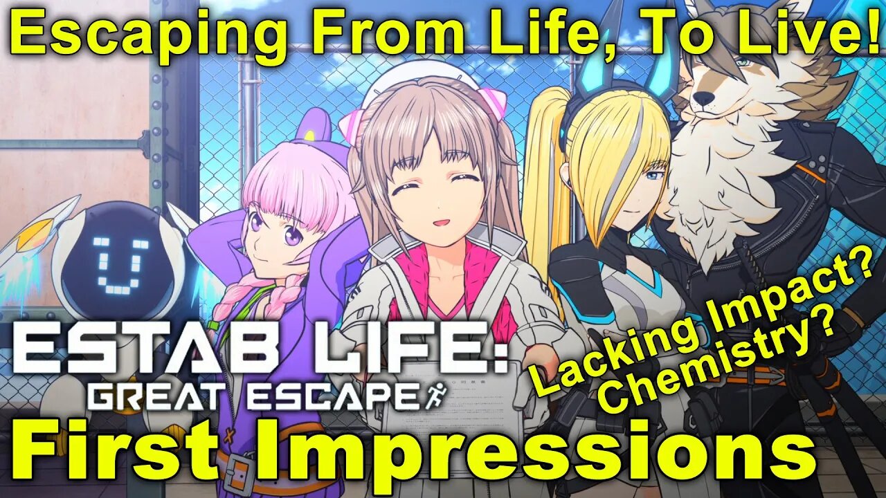 ESTAB LIFE: Great Escape - First Impressions! Escaping life, and the restrictions one faces.