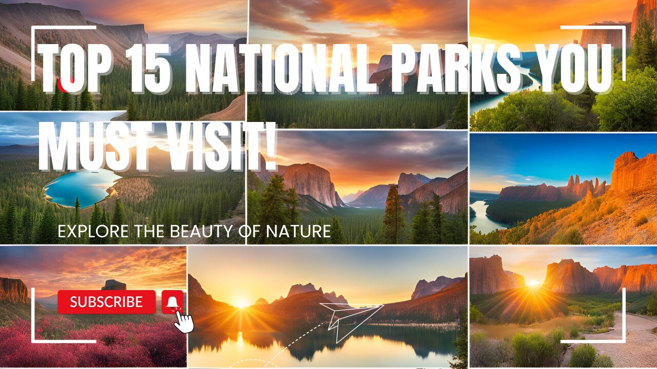 Best 15 National Parks You Must Visit!