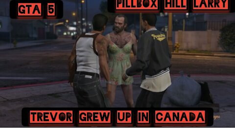 Trevor grew up in Canada — GTA 5