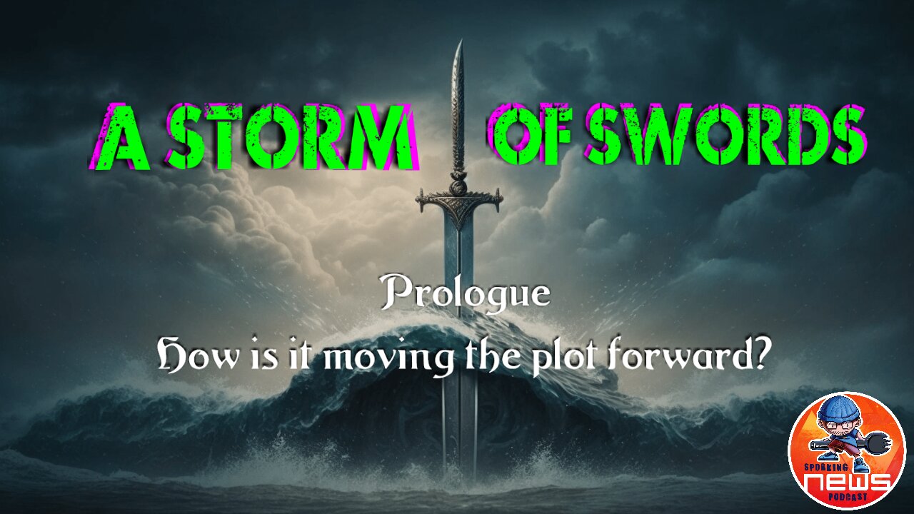 A Storm of Swords-Prologue reading & discussion | How does it further the plot?