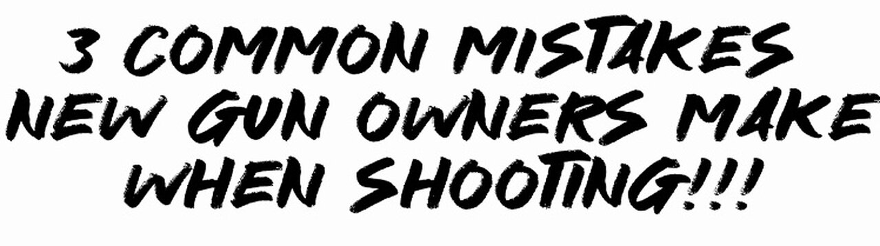 3 common mistakes new gun owners make when shooting!!!