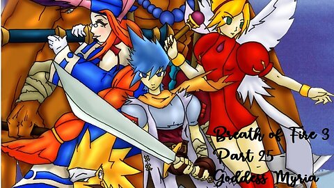 Breath of Fire 3 Part 25 - Goddess Myria
