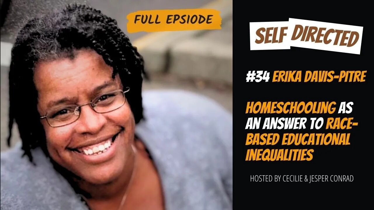 # 34 Erika Davis-Pitre | Homeschooling as an Answer to Race-Based Educational Inequalities