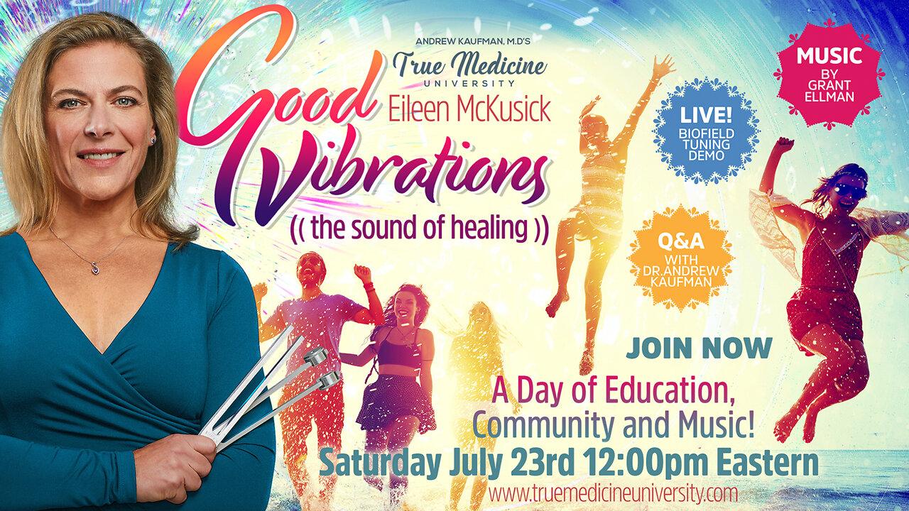 Good Vibrations: The Sound of Healing with Eileen McKusick - True Medicine University