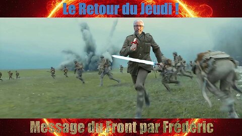 Le Retour du Jeudi ! Message du Front par Frédéric - 26/09/24