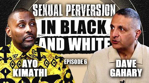 In Black and White | Episode 6 - Sexual Perversion