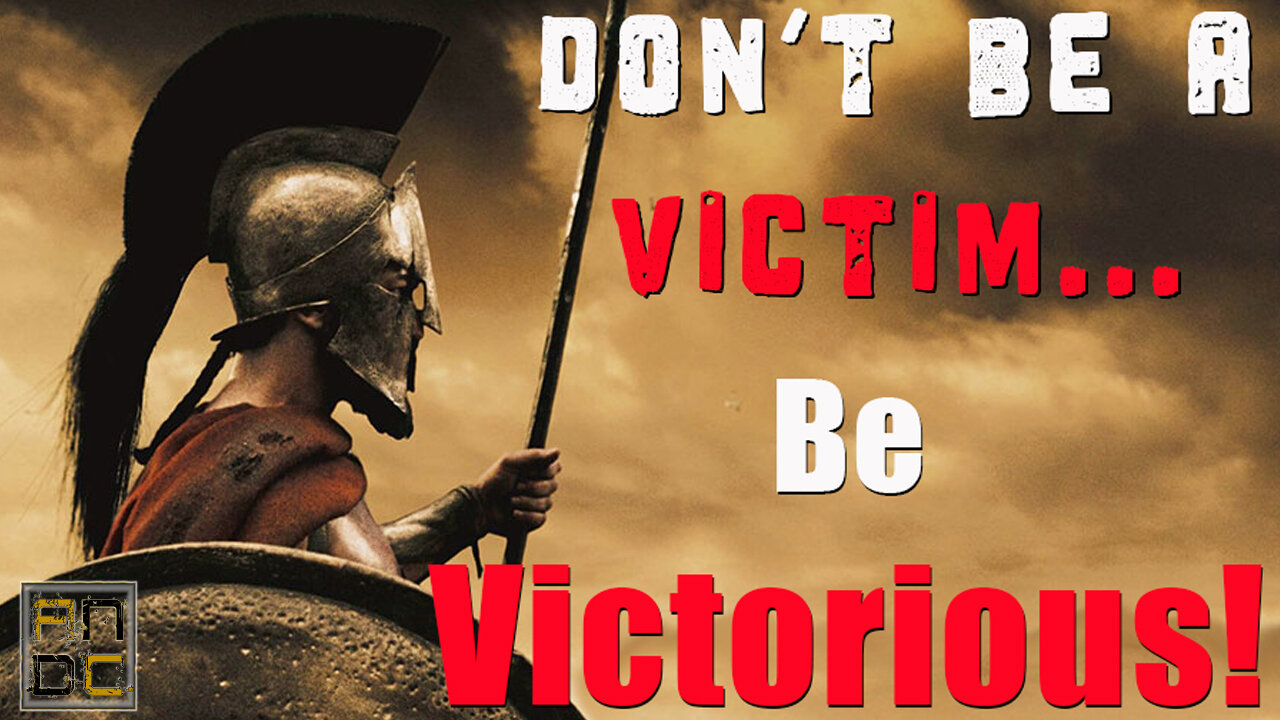 Don't be a Victim...Be Victorious!