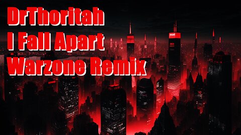 DrThoritah - I FALL APART! WARZONE REMIX