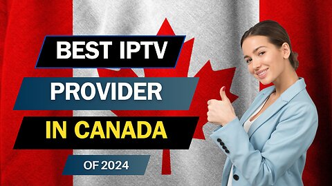 THE BEST IPTV PROVIDER IN CANADA