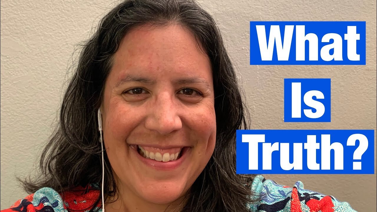 What is Truth? | Cassandra Blanco