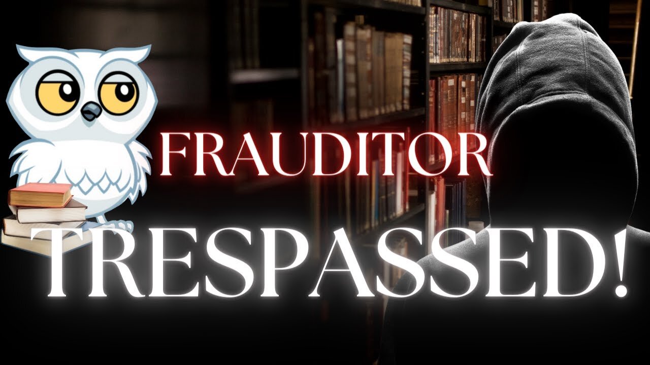 FRAUDITOR TRESPASSED!