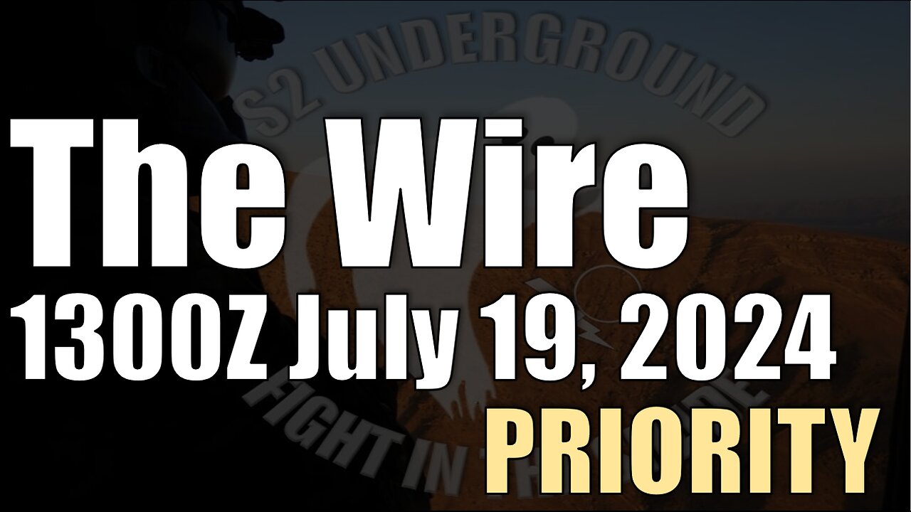 The Wire - July 19, 2024 - PRIORITY