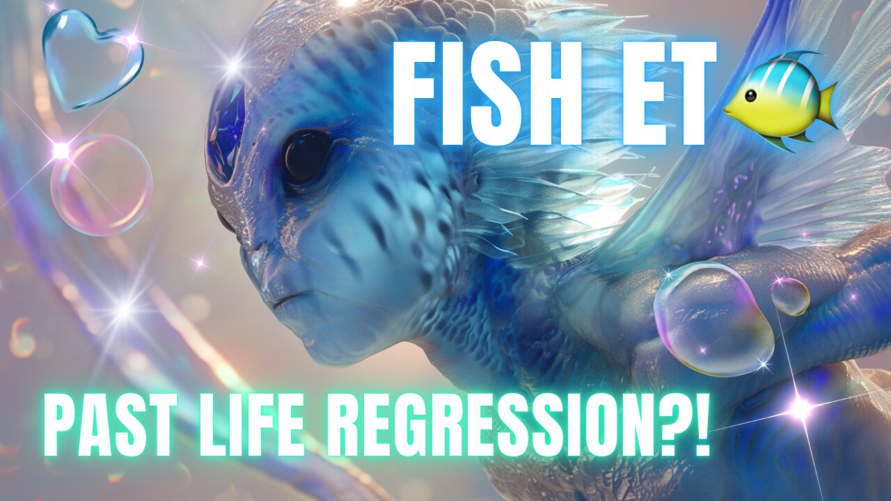 Fish ET! A Galactic Past Life Regression | BQH session