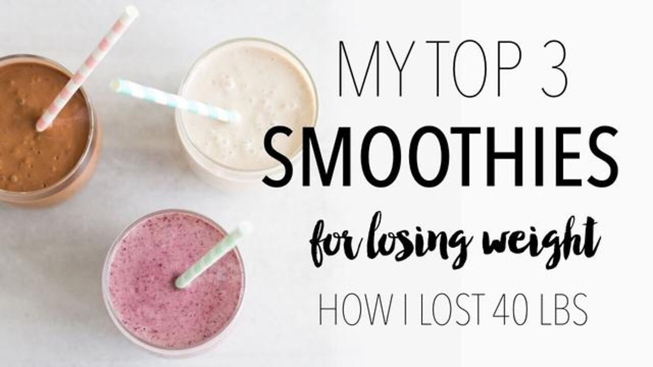 MY TOP 3 WEIGHT LOSS SMOOTHIE RECIPES | HOW I LOST 40 LBS