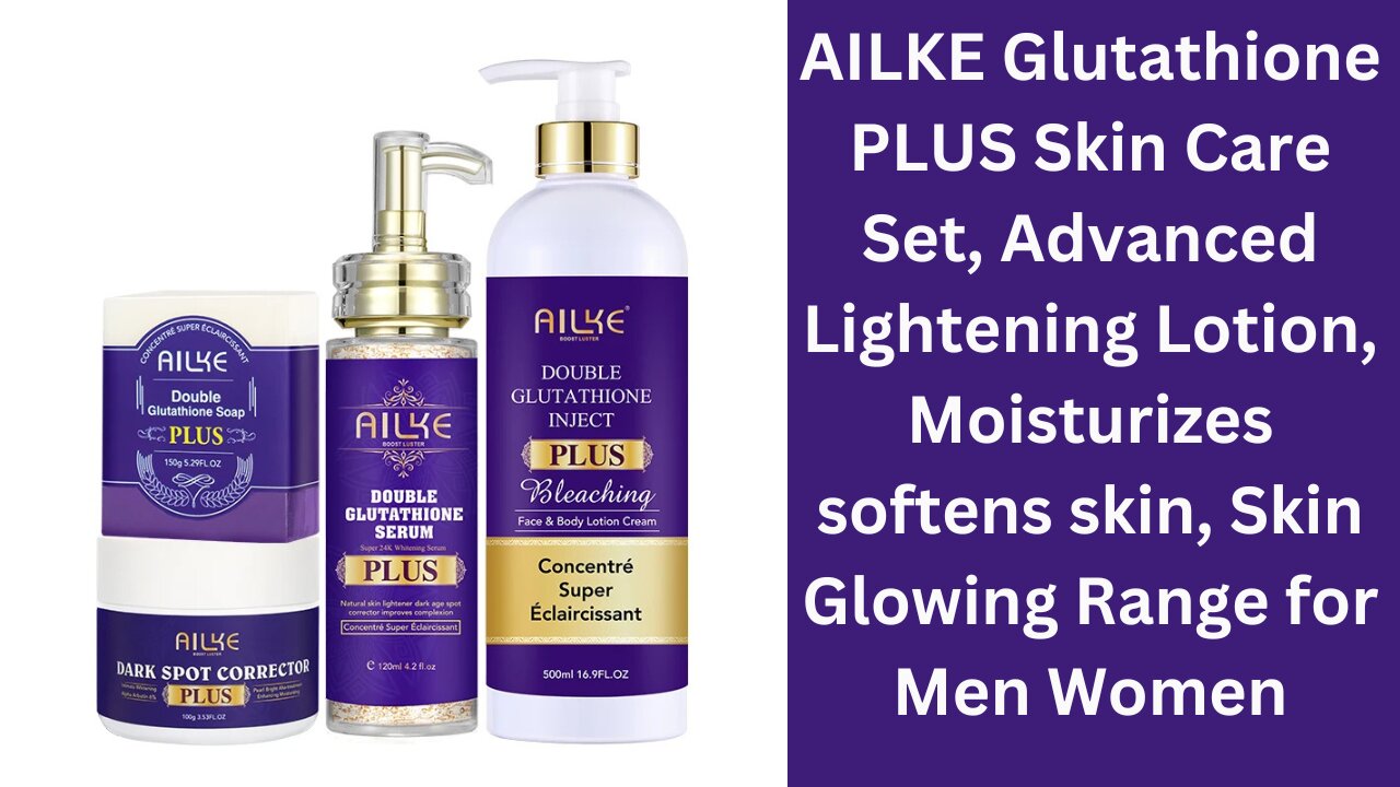 AILKE Glutathione PLUS Skin Care Set