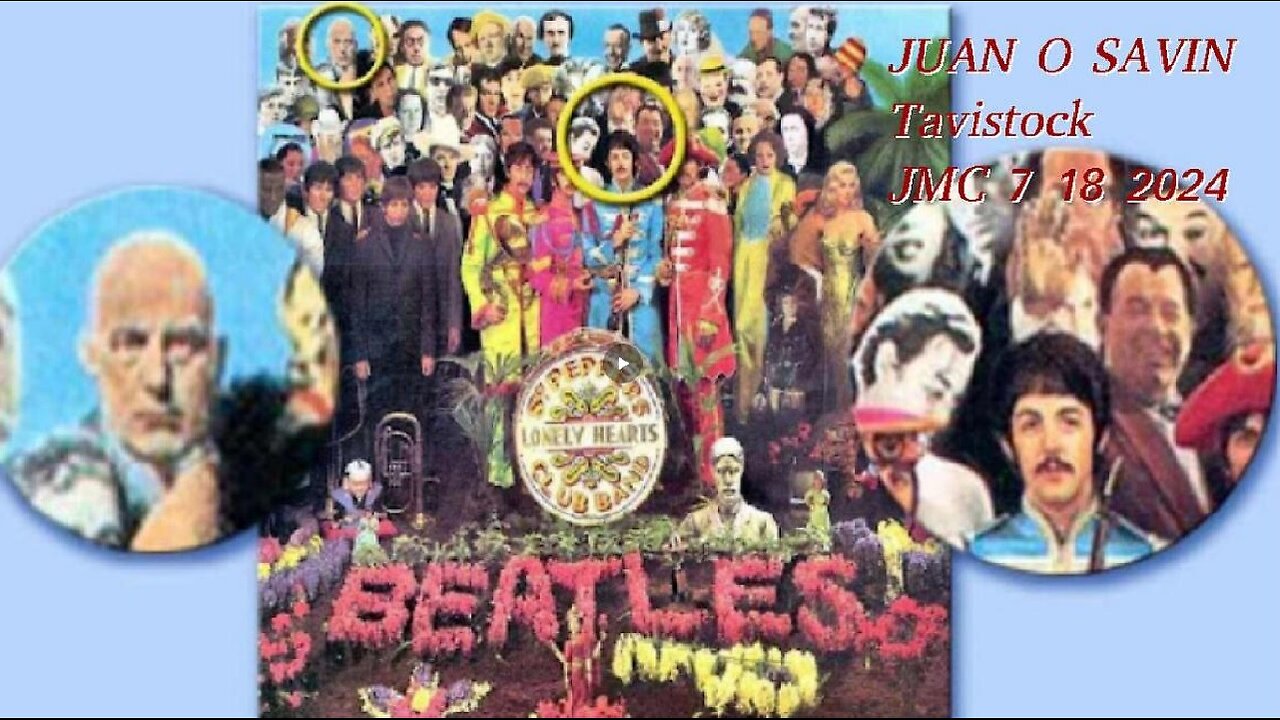 JUAN O SAVIN - Tavistock Operations in our Culture (7.18.24) - The BEATLES -w/ Host John Michael Chambers