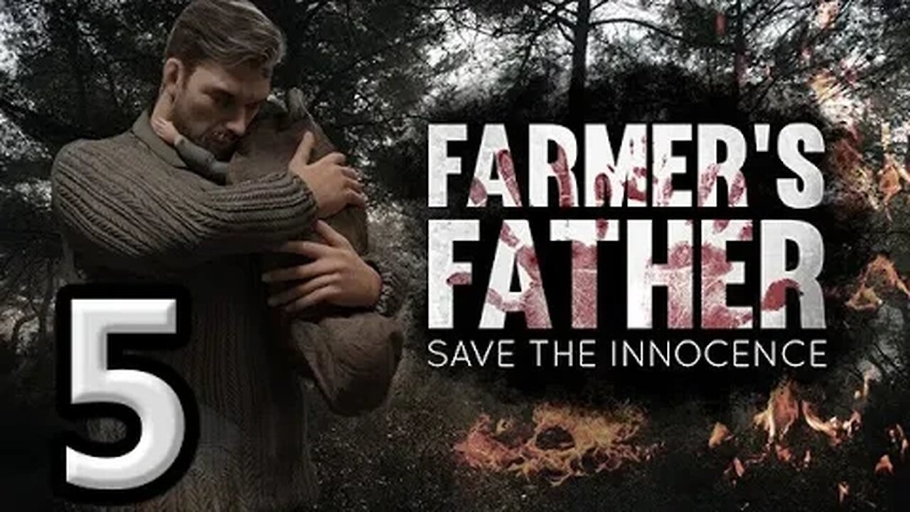 Farmer's Father Save the Innocence - Let's Play #5