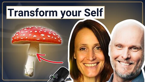 Be as You want to be: This Mushroom rewires your Brain | Marianne & Johan (#135)