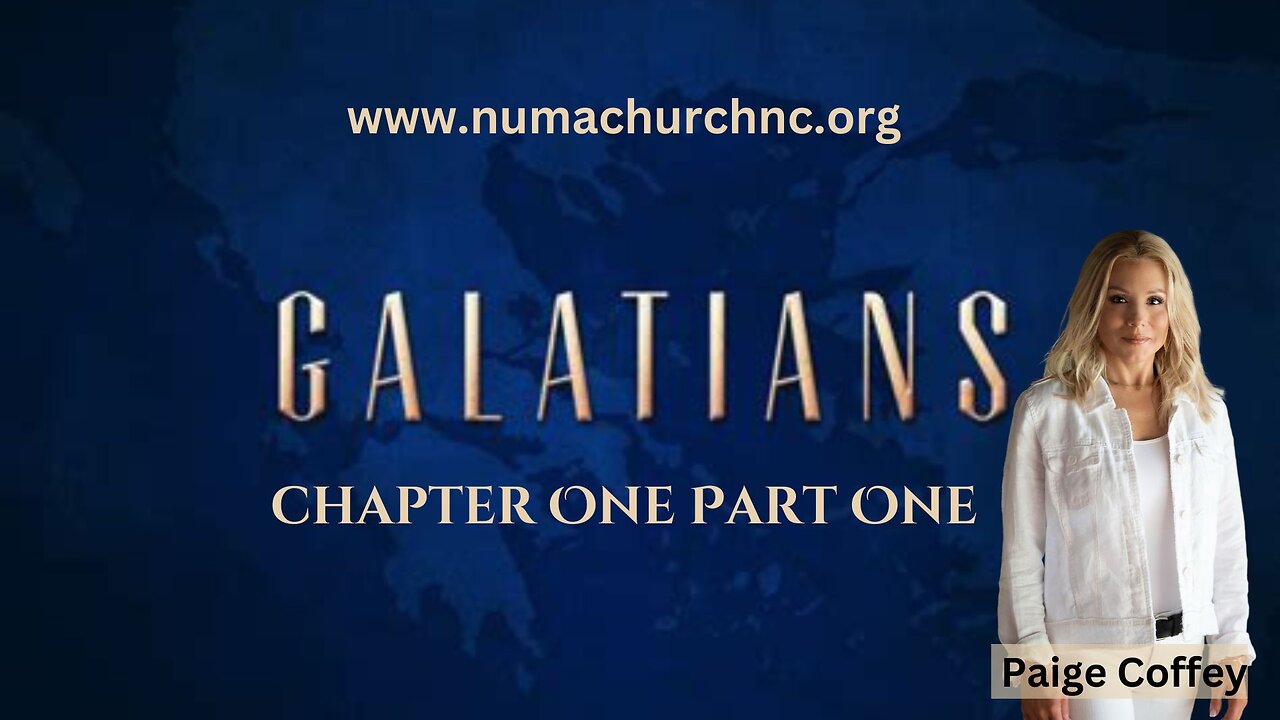 Galatians | Chapter One Part One | Paige Coffey | NUMA Church NC