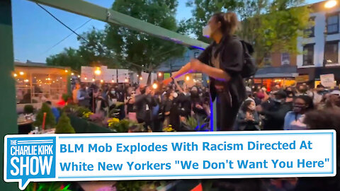BLM Mob Explodes With Racism Directed At White New Yorkers "We Don't Want You Here"