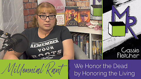 Rant 244: We Honor the Dead by Honoring the Living