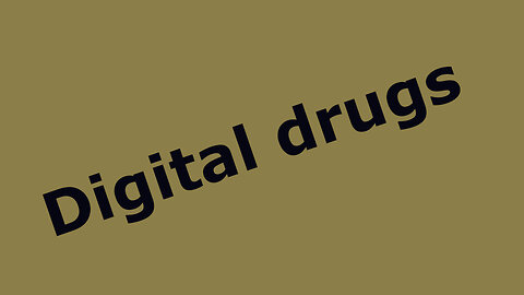 Digital drugs