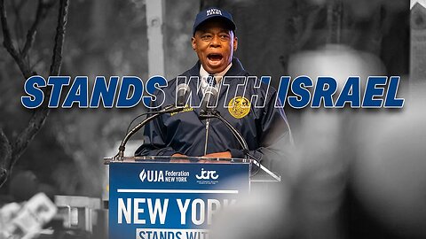 MAYOR ADAMS OF NEW YORK STANDS WITH ISRAEL: DELIVERS INSPIRING SPEECH SUPPORTING ISRAEL
