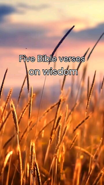 5 Bibile verses on wisdom