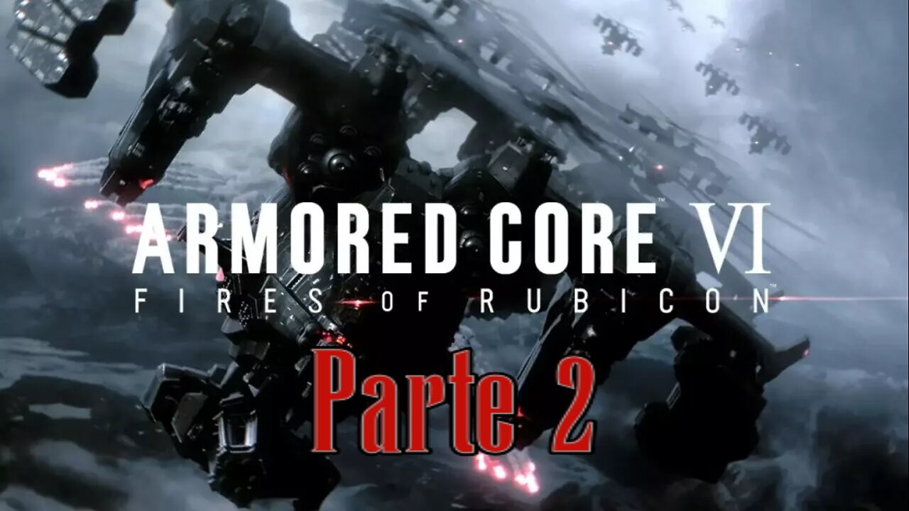 Armored Core 6 Parte (2) "LOBO Viejo, Trucos Nuevos"