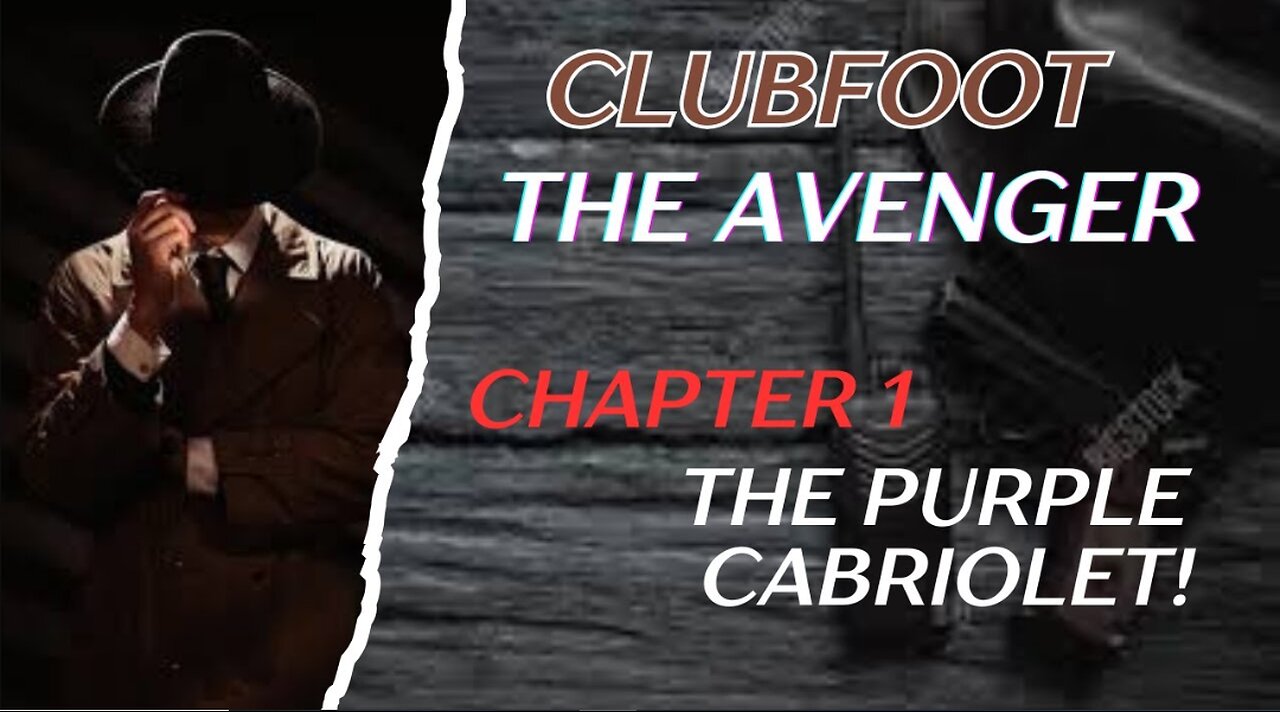CLUBFOOT THE AVENGER | CHAPTER 1 : THE PURPLE CABRIOLET (ENGLISH)