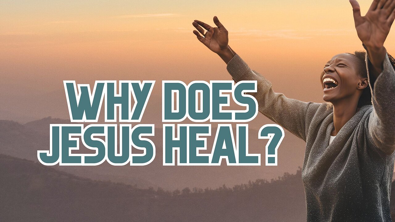 "Why Does Jesus Heal?" - Worship Service - July 21, 2024