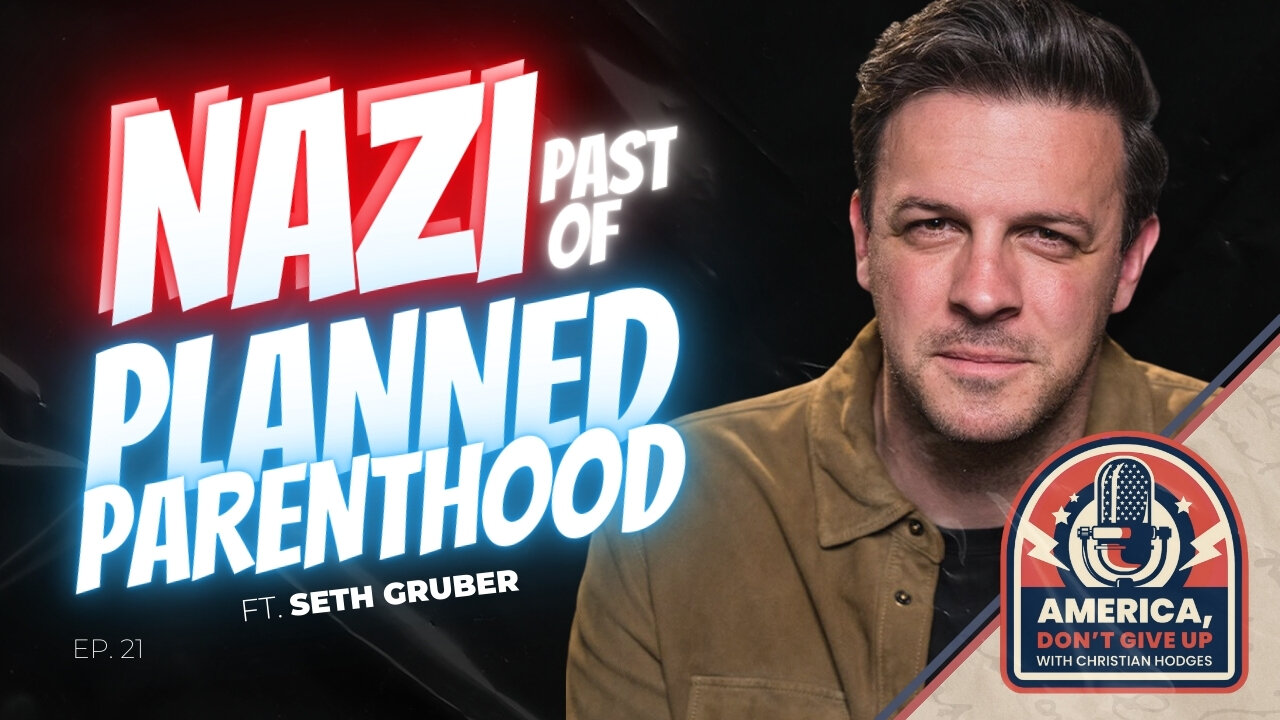 PROOF: The Dark, NAZI History of PLANNED PARENTHOOD │ With Seth Gruber