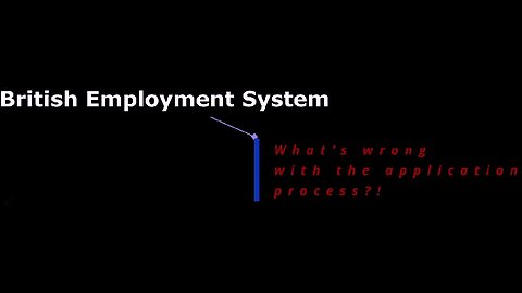 British Employment System (What’s wrong with the application process?!)