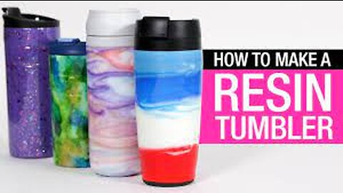 How To Make A Resin Tumbler