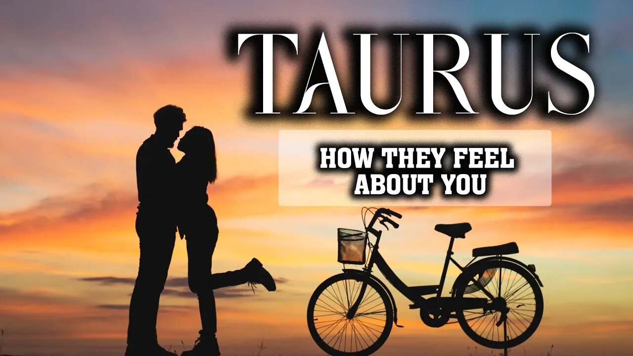 TAURUS♉Just When You Thought You Weren't Ready For Anything Serious!~ How They Feel