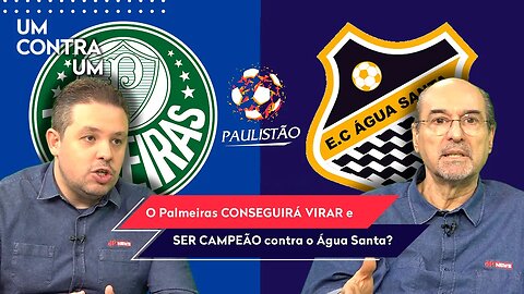 "SERIA MUITO FEIO, cara! JÁ IMAGINOU se o Palmeiras..." OLHA esse DEBATE sobre FINAL com Água Santa!