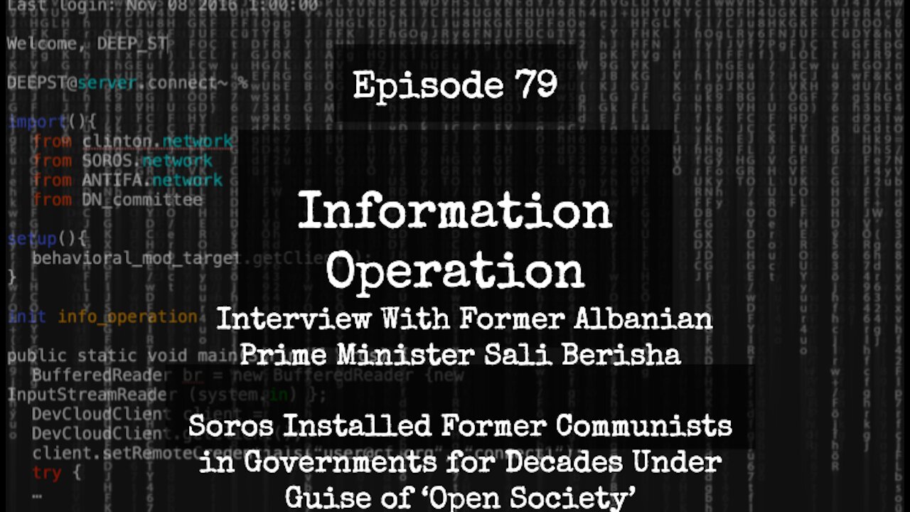 IO Episode 79 - Interview with Former Albanian Prime Minister Sali Berisha on Soros Infiltration