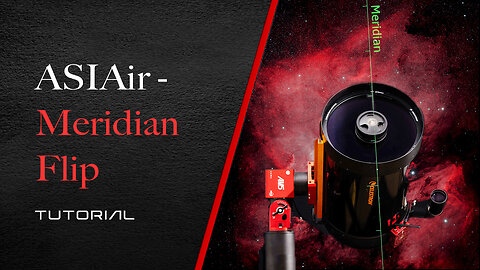 Meridian Flip Tutorial - ASIAir