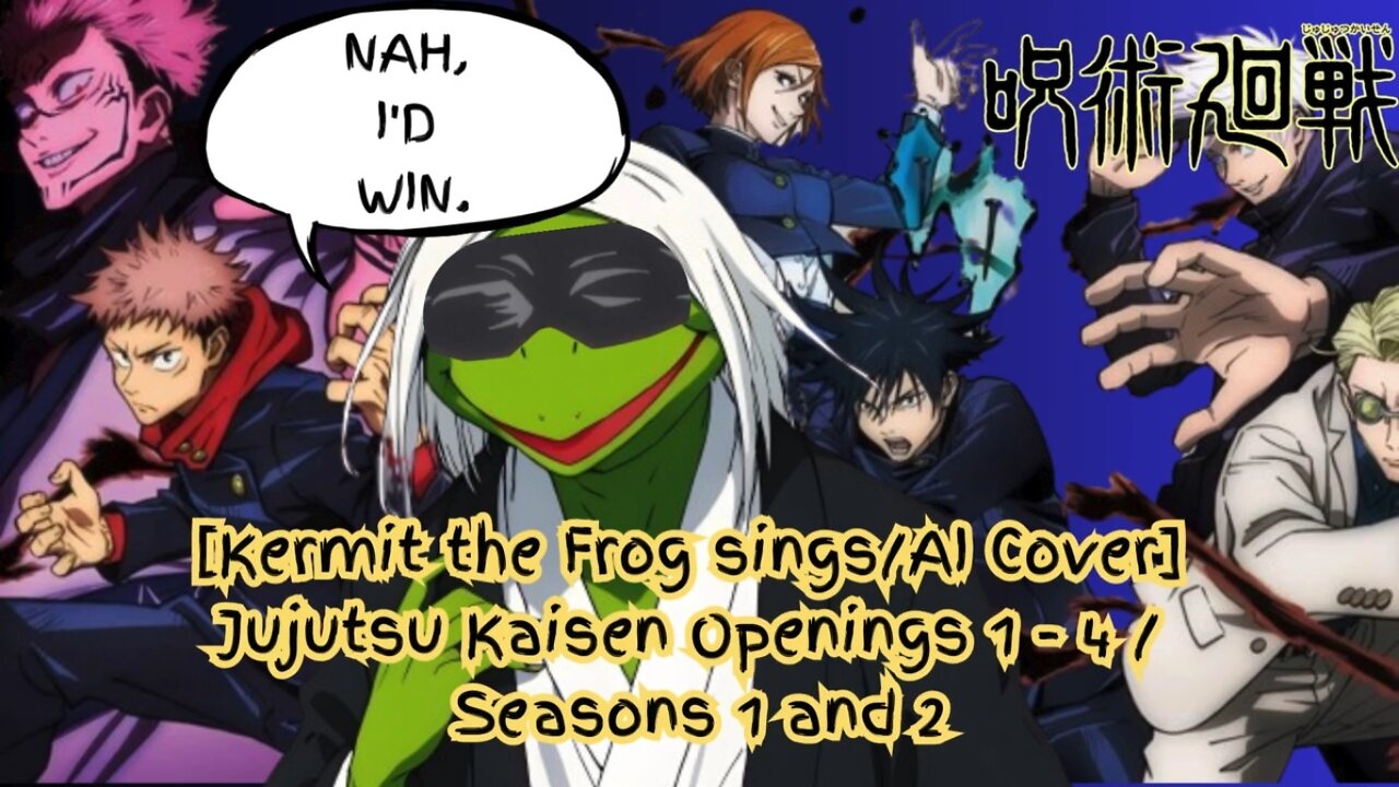 [Kermit the Frog sings/AI Cover] Jujutsu Kaisen Openings 1 - 4 / Seasons 1 and 2